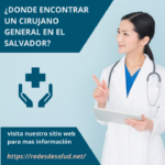 ¿Donde encontrar un Cirujano General en El Salvador