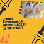 ¿Donde encontrar un Reumatologo en El Salvador