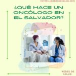 ¿Que hace un Oncologo en El Salvador
