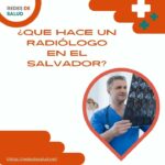¿Que hace un Radiologo en El Salvador 1