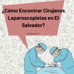 ¿Como Encontrar Cirujanos Laparoscopistas en El Salvador