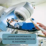¿Donde encontrar un Oncologo Radioterapeuta en El Salvador