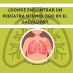 ¿Donde encontrar un Pediatra Neumologo en El Salvador