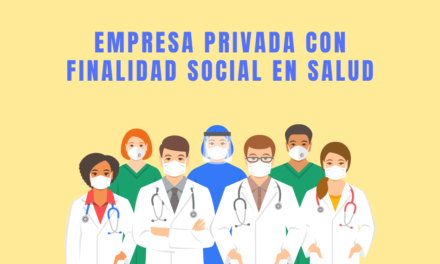 Redes de Salud Empresa Privada con Finalidad Social.